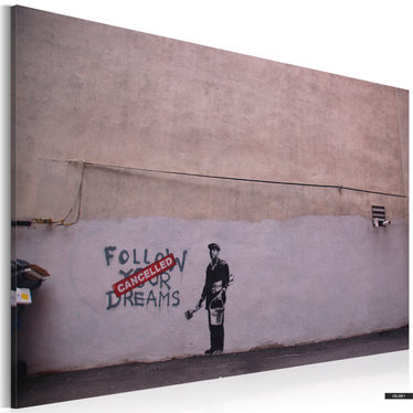 Wandbild FOLLOW YOUR DREAMS: CANCELLED by Banksy 60x40 cm